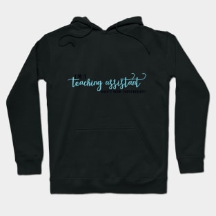 I'm a Teaching Assistant, What's Your Superpower? Hoodie